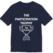 Participation Trophy Graphic T-Shirt | Funny Unisex Tee - T-Shirt | The Party Framework