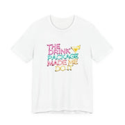 The Drink Package Made Me Do It Unisex Tee | Funny Cruise Party Shirt - T-Shirt | The Party Framework