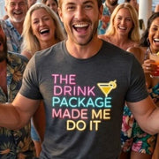 The Drink Package Made Me Do It Unisex Tee | Funny Cruise Party Shirt - T-Shirt | The Party Framework