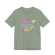The Drink Package Made Me Do It Unisex Tee | Funny Cruise Party Shirt - T-Shirt | The Party Framework