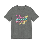 The Drink Package Made Me Do It Unisex Tee | Funny Cruise Party Shirt - T-Shirt | The Party Framework