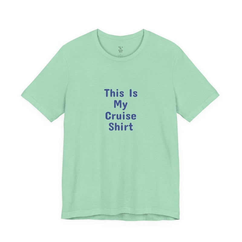 This Is My Cruise Shirt | Funny Cruise T-Shirt - T-Shirt | The Party Framework