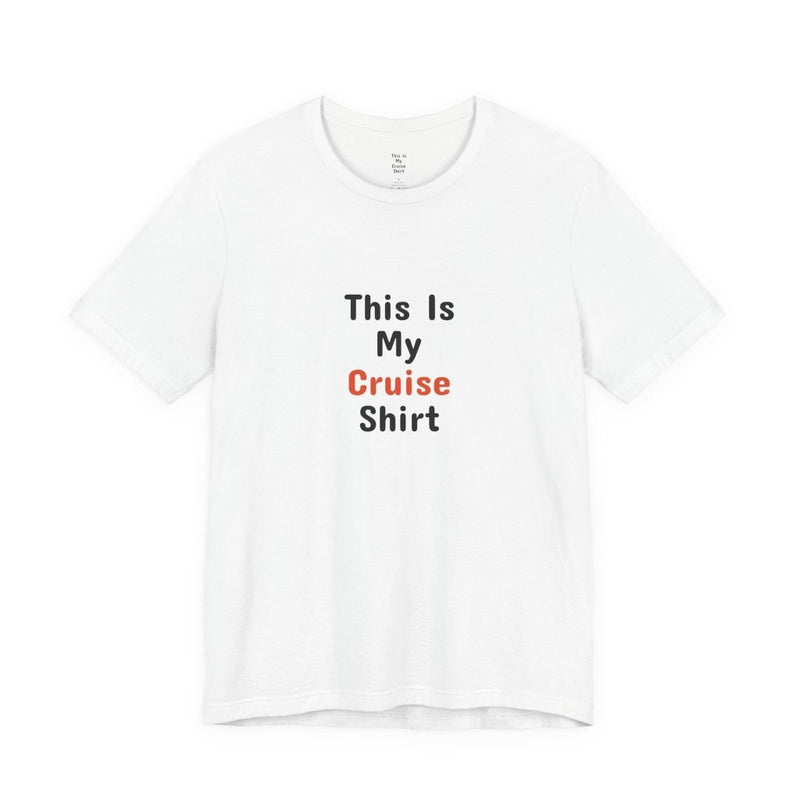 This Is My Cruise Shirt | Funny Cruise T-Shirt - T-Shirt | The Party Framework
