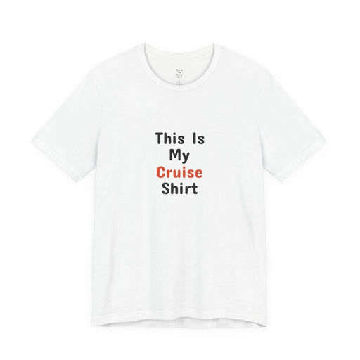 This Is My Cruise Shirt | Funny Cruise T-Shirt - T-Shirt | The Party Framework