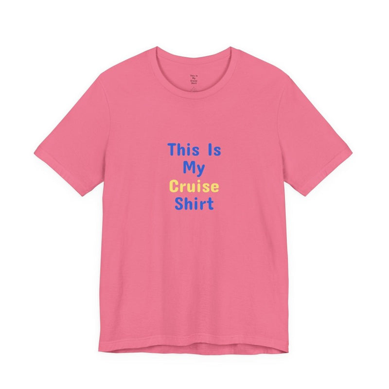 This Is My Cruise Shirt | Funny Cruise T-Shirt - T-Shirt | The Party Framework