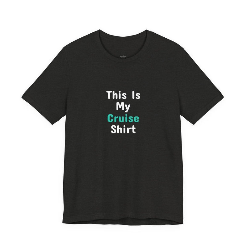 This Is My Cruise Shirt | Funny Cruise T-Shirt - T-Shirt | The Party Framework