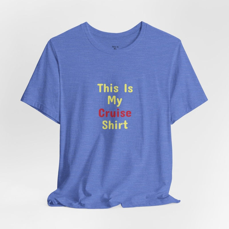 This Is My Cruise Shirt | Funny Cruise T-Shirt - T-Shirt | The Party Framework