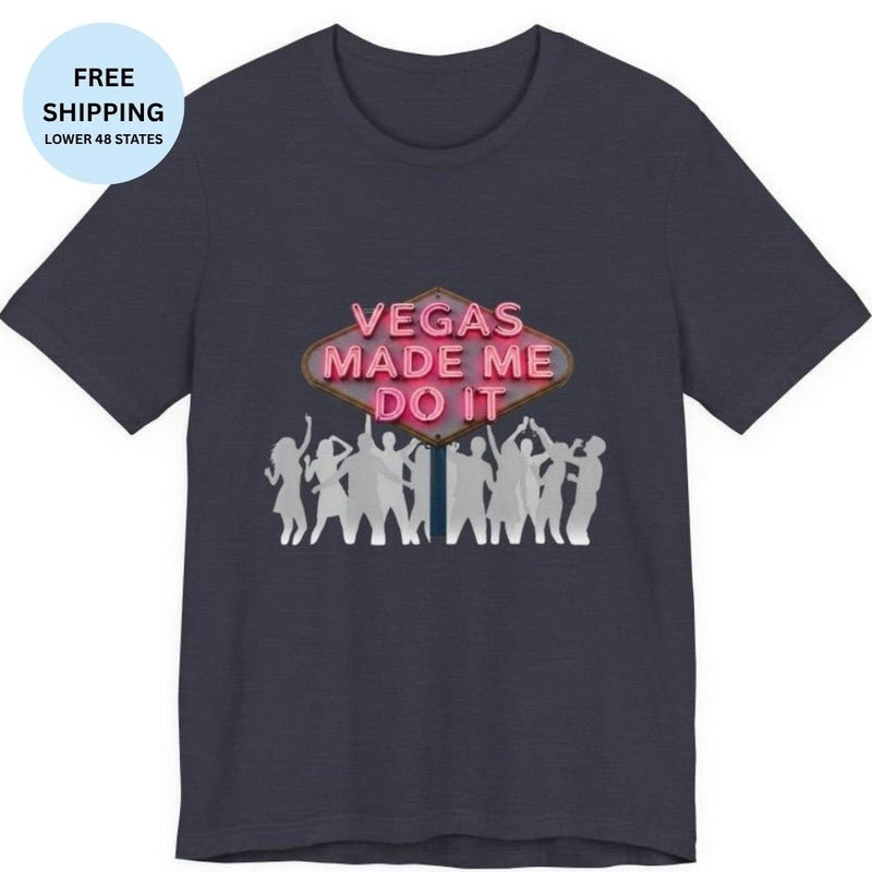 Vegas Made Me Do It Dance Party T-Shirt | Funny Las Vegas Shirt - T-Shirt | The Party Framework