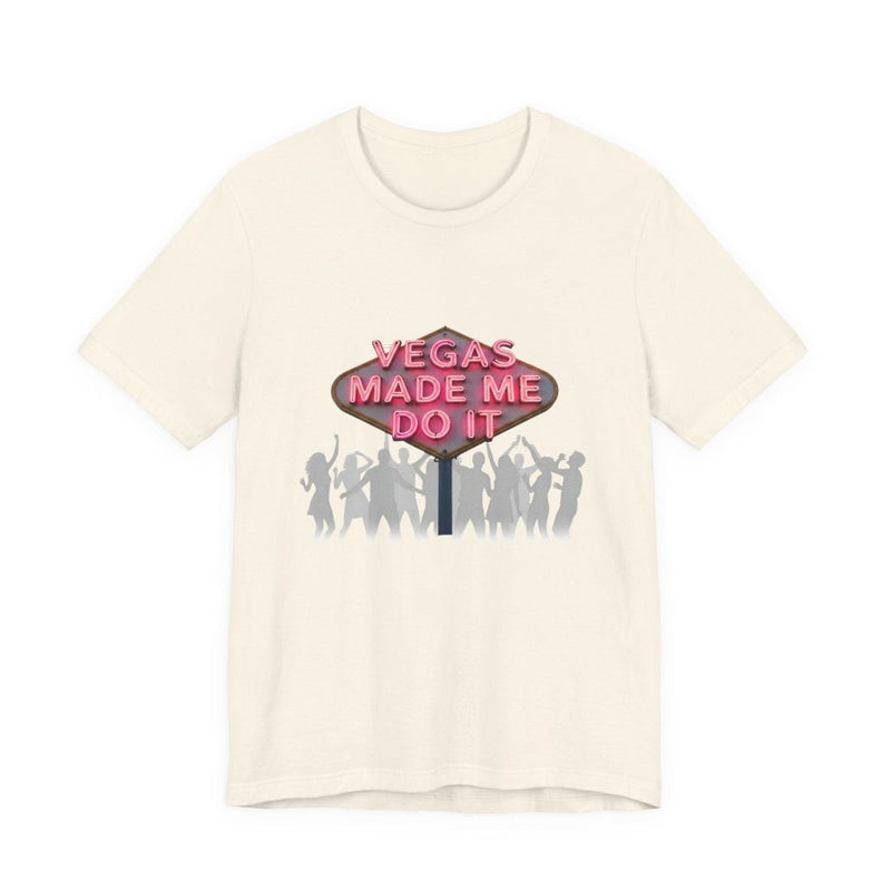 Vegas Made Me Do It Dance Party Unisex Tee | Funny Las Vegas Shirt - T-Shirt | The Party Framework