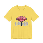 Vegas Made Me Do It Dance Party Unisex Tee | Funny Las Vegas Shirt - T-Shirt | The Party Framework