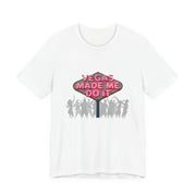 Vegas Made Me Do It Dance Party Unisex Tee | Funny Las Vegas Shirt - T-Shirt | The Party Framework