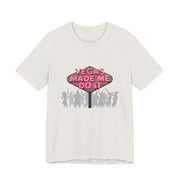 Vegas Made Me Do It Dance Party Unisex Tee | Funny Las Vegas Shirt - T-Shirt | The Party Framework