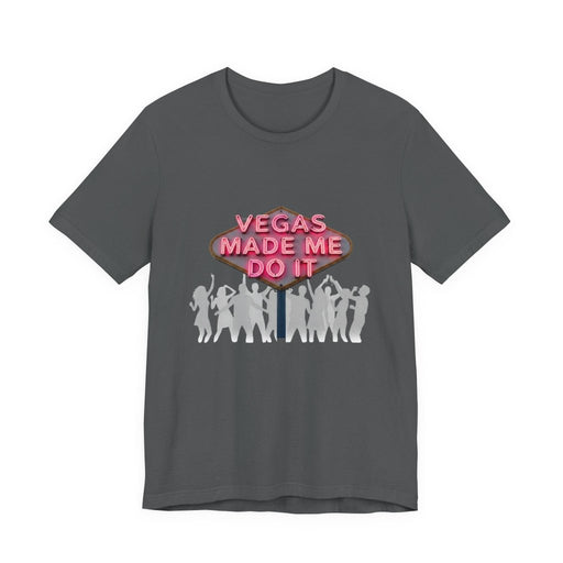 Vegas Made Me Do It Dance Party Unisex Tee | Funny Las Vegas Shirt - T-Shirt | The Party Framework