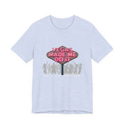 Vegas Made Me Do It Dance Party Unisex Tee | Funny Las Vegas Shirt - T-Shirt | The Party Framework