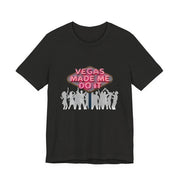 Vegas Made Me Do It Dance Party Unisex Tee | Funny Las Vegas Shirt - T-Shirt | The Party Framework