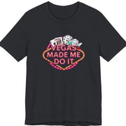 Vegas Made Me Do It T-Shirt | Funny Las Vegas Party Tee - T-Shirt | The Party Framework