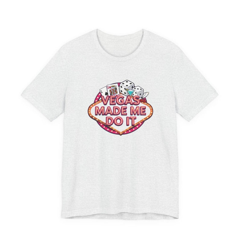 Vegas Made Me Do It T-Shirt | Funny Las Vegas Party Tee - T-Shirt | The Party Framework
