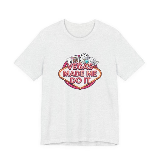 Vegas Made Me Do It T-Shirt | Funny Las Vegas Party Tee - T-Shirt | The Party Framework