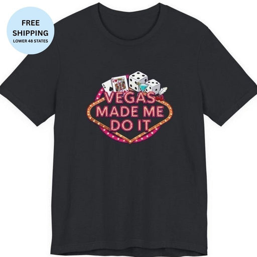 Vegas Made Me Do It T-Shirt | Funny Las Vegas Party Tee - T-Shirt | The Party Framework