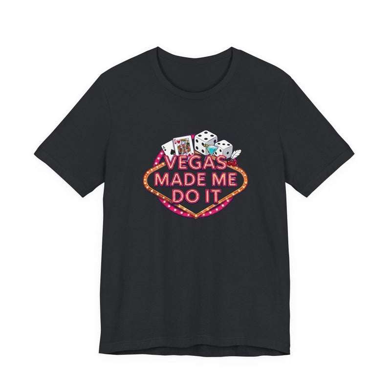 Vegas Made Me Do It T-Shirt | Funny Las Vegas Party Tee - T-Shirt | The Party Framework