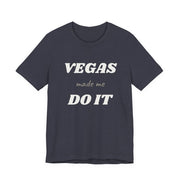 Vegas Made Me Do It Unisex Tee | Funny Las Vegas Party Shirt - T-Shirt | The Party Framework