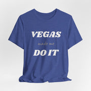 Vegas Made Me Do It Unisex Tee | Funny Las Vegas Party Shirt - T-Shirt | The Party Framework