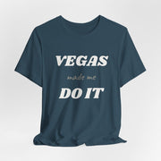 Vegas Made Me Do It Unisex Tee | Funny Las Vegas Party Shirt - T-Shirt | The Party Framework